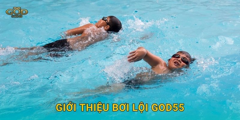 Giới thiệu Bơi lội God55