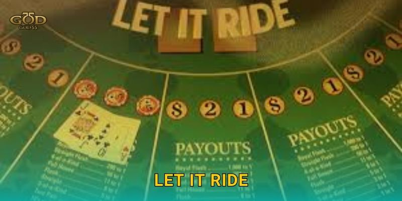 Let It Ride – Phong cách poker độc đáo, cơ hội thắng cao tại God55