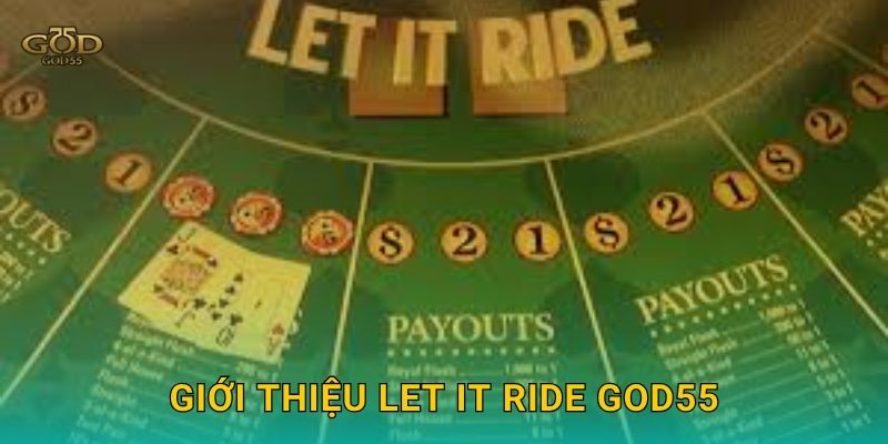 Giới thiệu Let It Ride God55