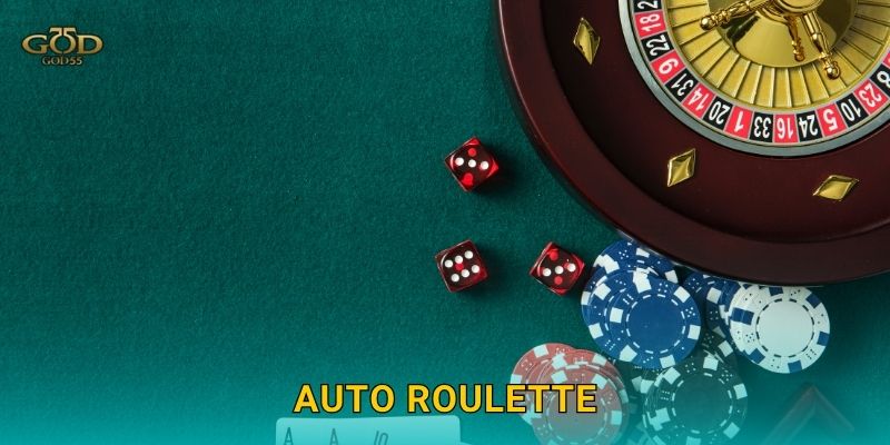 Auto Roulette – Tốc độ cực nhanh, kết quả công bằng tại God55