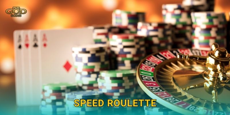 Speed Roulette – Nhịp độ nhanh, cảm xúc dồn dập tại God55
